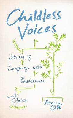 Cover for Lorna Gibb · Childless Voices: Stories of Longing, Loss, Resistance and Choice (Paperback Book) (2019)