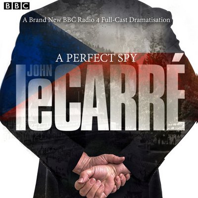 Cover for John Le Carre · A Perfect Spy: BBC Radio 4 full-cast dramatisation (Audiobook (CD)) [Abridged edition] (2017)