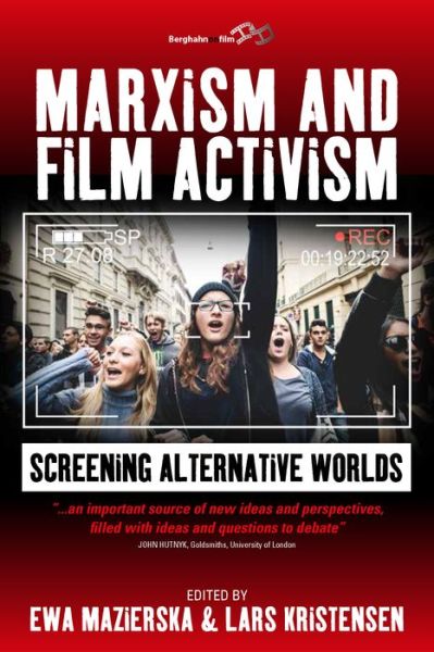 Marxism and Film Activism: Screening Alternative Worlds - Ewa Mazierska - Bücher - Berghahn Books - 9781785337628 - 18. Januar 2018