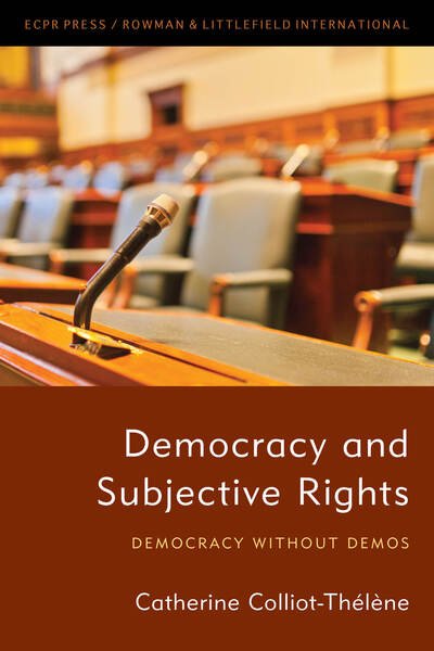 Cover for Colliot-Thelene, Catherine, Professor Emeritus at the University Rennes 1 · Democracy and Subjective Rights: Democracy Without Demos (Hardcover Book) (2018)