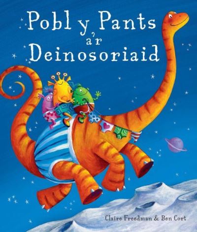 Pobl y Pants a'r Deinosoriaid - Claire Freedman - Books - Gomer Press - 9781785621628 - July 26, 2016