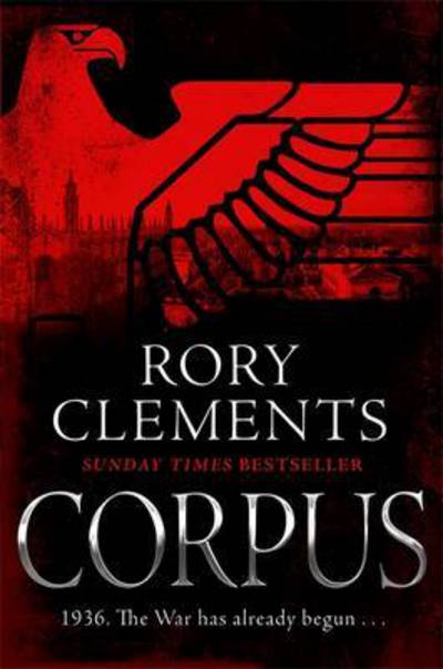 Corpus: A gripping spy thriller for fans of Robert Harris's MUNICH - Rory Clements - Böcker - Zaffre Publishing - 9781785762628 - 26 januari 2017