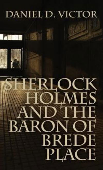 Cover for Daniel D Victor · Sherlock Holmes and the Baron of Brede Place (Sherlock Holmes and the American Literati Book 2) (Gebundenes Buch) (2017)