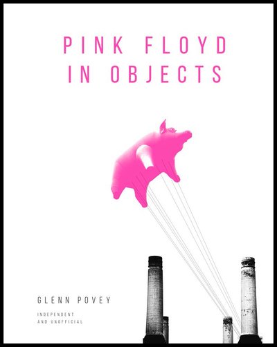 Cover for Glenn Povey · Pink Floyd in Objects (Hardcover Book) (2018)