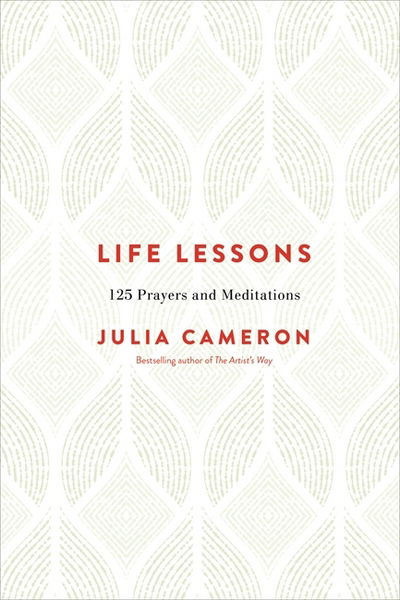 Cover for Julia Cameron · Life Lessons: 125 Prayers and Meditations (Paperback Book) (2017)