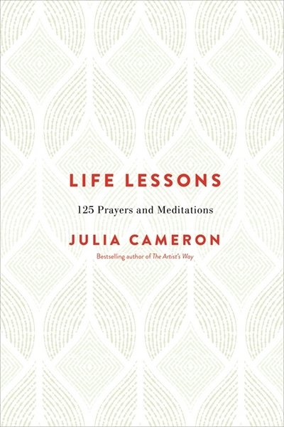 Cover for Julia Cameron · Life Lessons: 125 Prayers and Meditations (Paperback Book) (2017)
