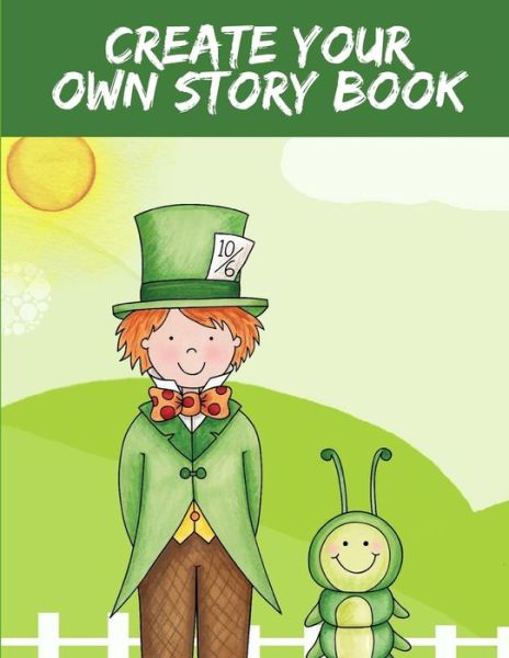 Create Your Own Story Book - Blank Publishers - Boeken - Independently Published - 9781790737628 - 4 december 2018