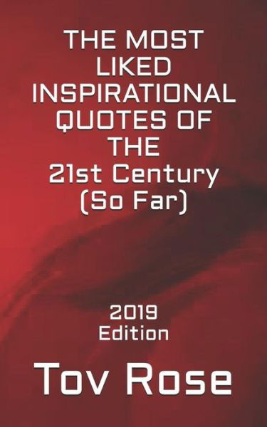 Cover for Tov Rose · The Most Liked Inspirational Quotes of the 21st Century So Far (Paperback Book) (2019)