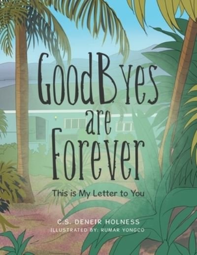 Cover for C S Deneir Holness · Goodbyes Are Forever (Paperback Bog) (2019)