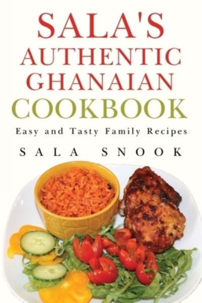 Cover for Sala Snook · Sala's Authentic Ghanaian Cookbook (Paperback Book) (2023)