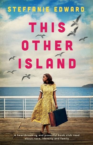 Steffanie Edward · This Other Island: A heartbreaking and powerful book club read about race, identity and family (Paperback Book) (2021)