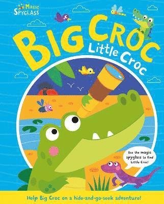 Cover for Katie Button · Big Croc Little Croc - Seek and Find Spyglass Books (Board book) (2023)