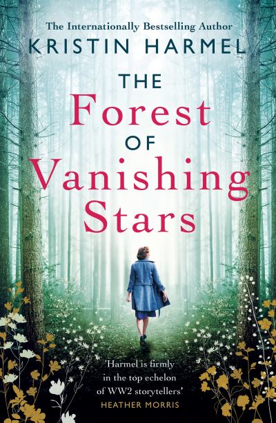 The Forest of Vanishing Stars: 'A powerful story of survival and resilience' - Kristin Harmel - Books - Headline Publishing Group - 9781802793628 - August 4, 2022