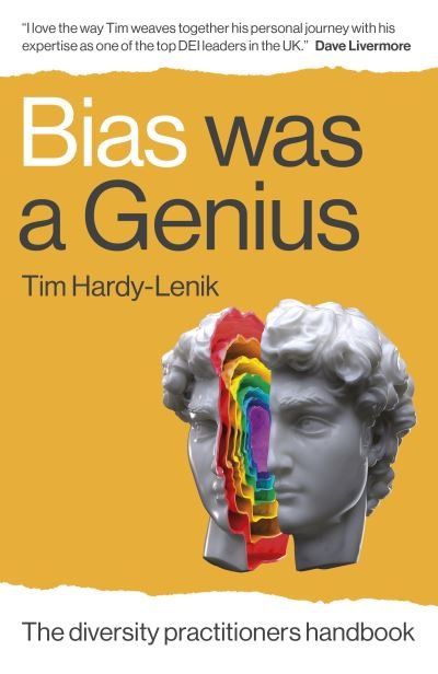 Tim Hardy-Lenik · Bias Was a Genius: The Diversity Practitioners Handbook (Paperback Book) (2024)