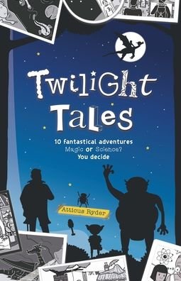 Cover for Atticus Ryder · Twilight Tales: 10 fantastical adventures. Magic or science? You decide. (Paperback Book) [2 New edition] (2020)