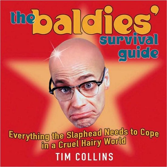 Cover for Tim Collins · The Baldies' Survival Guide: Everything a Slaphead Needs to Cope in a Cruel Hairy World (Hardcover Book) (2007)