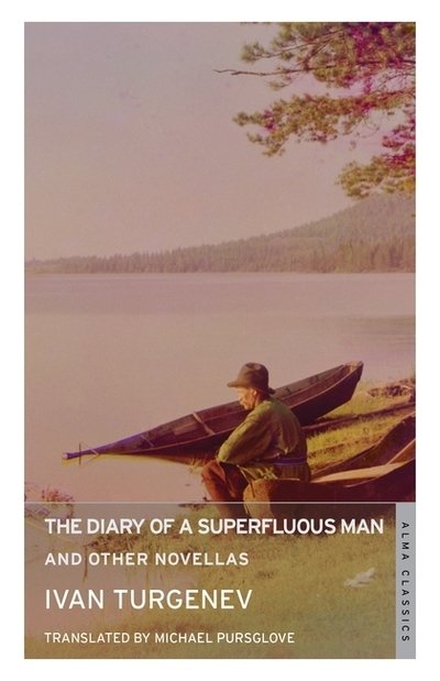 Cover for Ivan Turgenev · The Diary of a Superfluous Man and Other Novellas: New Translation: Newly Translated and Annotated – Also includes ‘Asya’ and ‘First Love’ (Paperback Book) (2018)
