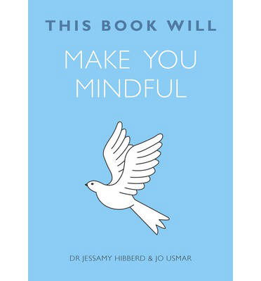 Cover for Jessamy Hibberd · This Book Will Make You Mindful - This Book Will... (Paperback Book) (2015)