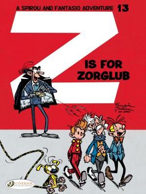 Spirou & Fantasio 13 - Z is for Zorglub - Andre Franquin - Kirjat - Cinebook Ltd - 9781849183628 - torstai 21. syyskuuta 2017