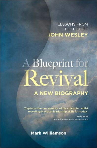 Cover for Mark Williamson · A Blueprint for Revival: Lessons from the Life of John Wesley (Paperback Book) (2011)