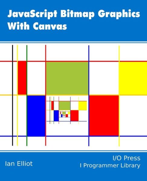 Cover for Ian Elliot · JavaScript Bitmap Graphics with Canvas (Paperback Book) (2019)