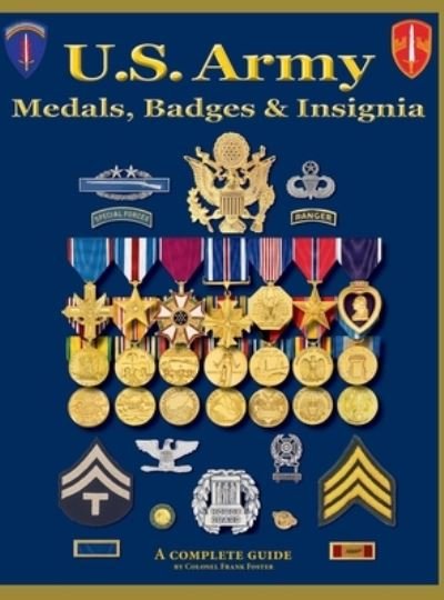 Cover for Col Frank C Foster · U. S. Army Medal, Badges and Insignia (Hardcover bog) (2019)