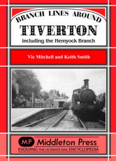 Cover for Vic Mitchell · Branch Lines Around Tiverton Including the Hemyock Branch - Branch Lines S. (Hardcover bog) (2001)
