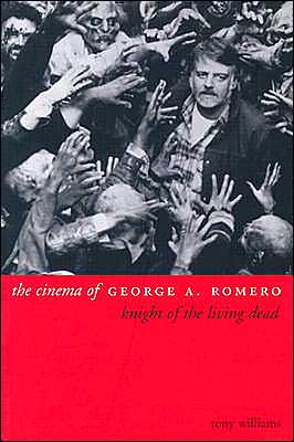 Cover for Tony Williams · The Cinema of George A. Romero (Hardcover bog) [2nd Ed. edition] (2003)