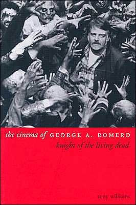 Cover for Tony Williams · The Cinema of George A. Romero (Innbunden bok) [2nd Ed. edition] (2003)