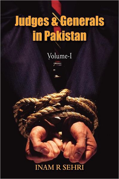 Cover for Inam R Sehri · Judges &amp; Generals in Pakistan Volume - I (Paperback Book) (2012)