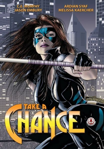 Take a Chance - C.E. Murphy - Libros - Markosia Enterprises Ltd - 9781909276628 - 3 de octubre de 2016