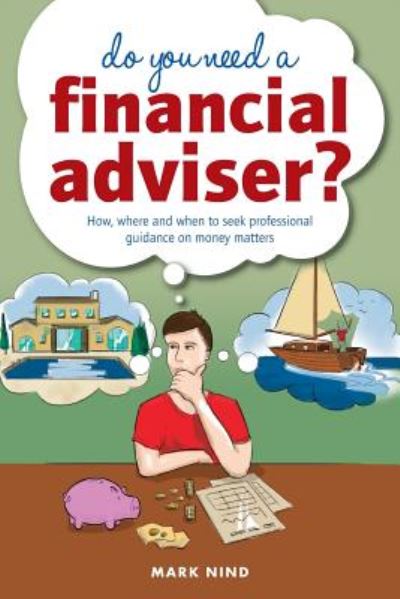 Cover for Mr Mark Nind · Do You Need a Financial Adviser? (Paperback Book) (2012)