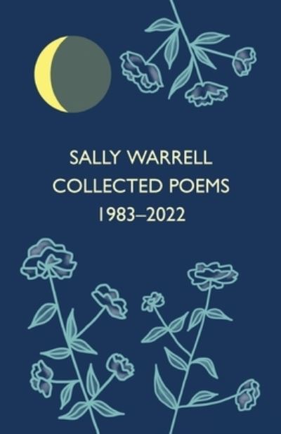 Cover for Sally Warrell · Collected Poems 1983-2022 (Book) (2022)