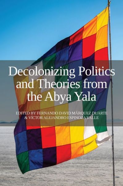 Cover for Fernando David Marquez Duarte · Decolonizing Politics and Theories from the Abya Yala (Paperback Book) (2022)