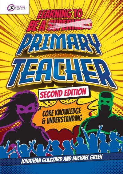 Cover for Jonathan Glazzard · Learning to be a Primary Teacher: Core Knowledge and Understanding - Critical Teaching (Paperback Book) (2022)
