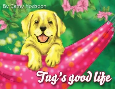 Cover for Cathy Hodsdon · Tug's good life (Paperback Book) (2020)