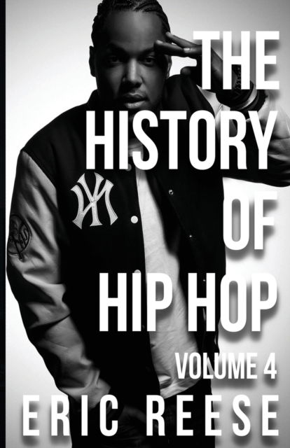 Cover for Eric Reese · The History of Hip Hop: Volume 4 (Pocketbok) (2022)