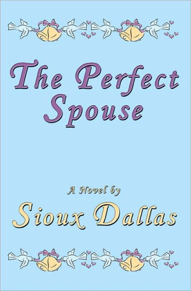 Cover for Sioux Dallas · The Perfect Spouse (Paperback Book) (2009)