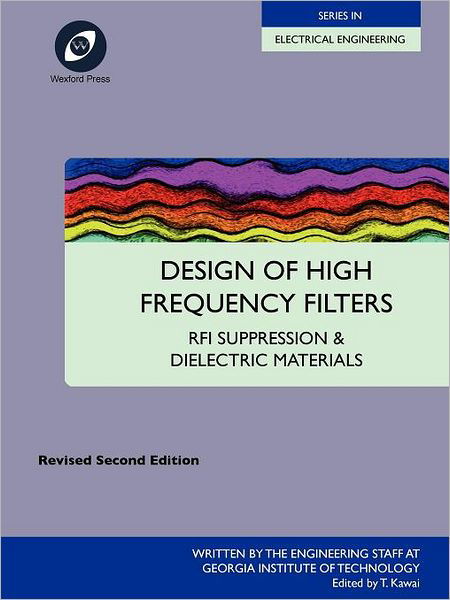 Cover for T Kawai · Design of High Frequency Filters - Rfi Suppression and Dielectric Materials (Paperback Book) (2012)