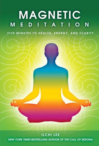 Cover for Ilchi Lee · Magnetic Meditation: 5 Minutes to Health, Energy, and Clarity (Paperback Bog) (2013)