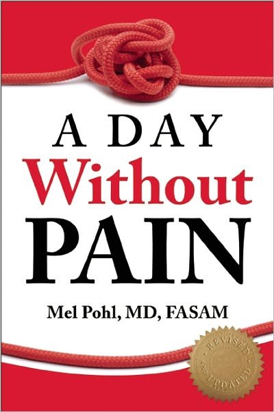 Day without Pain - Pohl, Mel, M.D. (Mel Pohl) - Bücher - Central Recovery Press - 9781936290628 - 31. August 2011