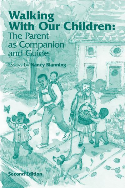 Cover for Nancy Blanning · Walking with Our Children: The Parent as Companion and Guide (Paperback Book) [2 Revised edition] (2024)