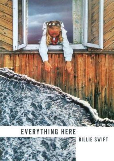 Everything Here - Billie Swift - Books - Sibling Rivalry Press, LLC - 9781943977628 - September 19, 2019