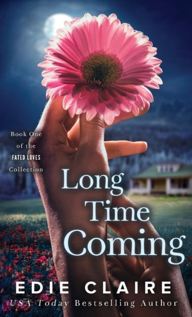 Cover for Edie Claire · Long Time Coming - Fated Loves (Gebundenes Buch) (2022)