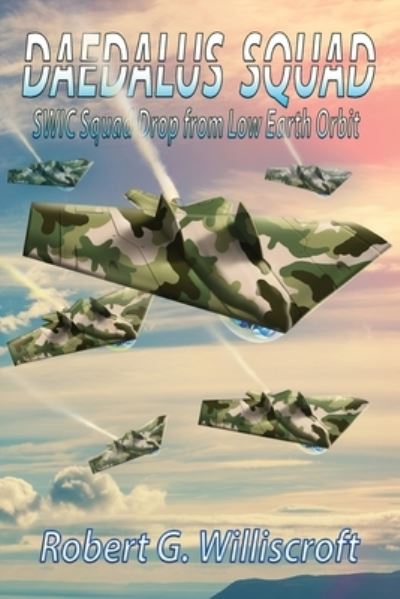 Cover for Robert G Williscroft · Daedalus Squad: SWIC Squad Drop from Low Earth Orbit - Daedalus (Paperback Book) (2019)