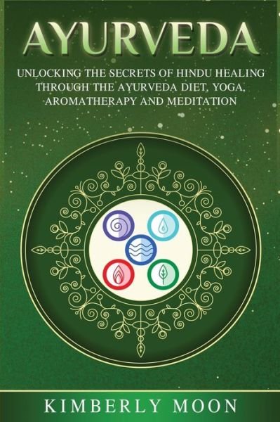Ayurveda - Kimberly Moon - Livres - Bravex Publications - 9781950922628 - 3 août 2019