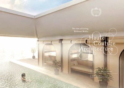 Anneke van Waesberghe · Haute Couture Architecture: The Art of Living without Walls (Hardcover Book) (2022)