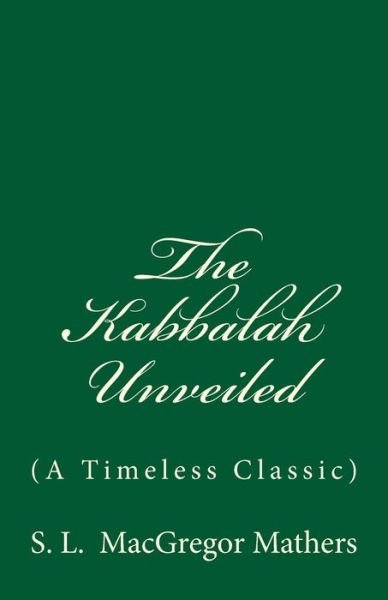 Cover for S. L. MacGregor Mathers · The Kabbalah Unveiled (Paperback Bog) (2017)