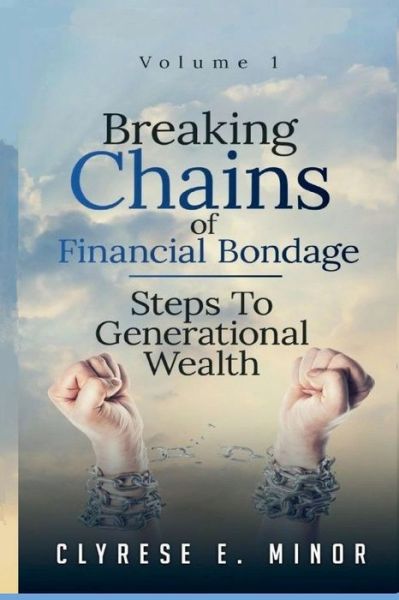 Cover for Clyrese E Minor · Breaking Chains of Financial Bondage (Paperback Book) (2018)