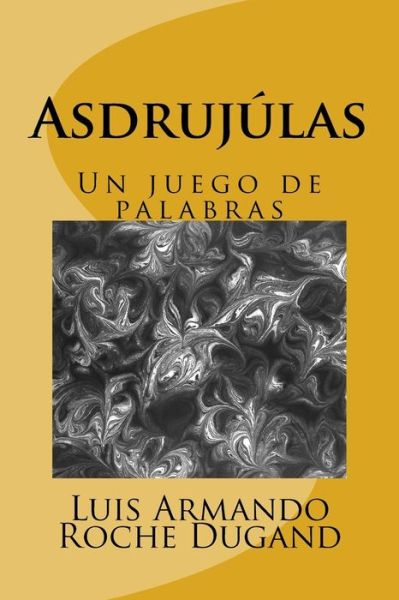 Cover for Luis Armando Roche Dugand I · Asdrujulas (Paperback Book) (2017)